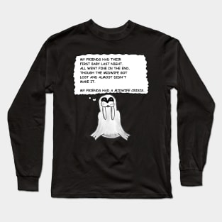 Midwife Crisis Long Sleeve T-Shirt